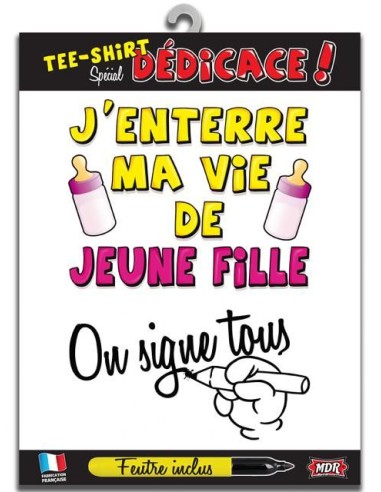 T-shirt dédicace j'enterre ma vie de jeune fille